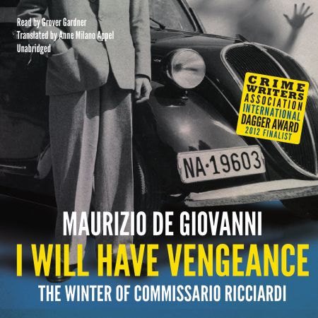 I Will Have Vengeance: The Winter of Commissario Ricciardi (Commissario Ricciardi Series, Book 1)