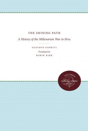 The Shining Path: A History of the Millenarian War in Peru (Latin America in Translation/en Traducción/em Tradução)