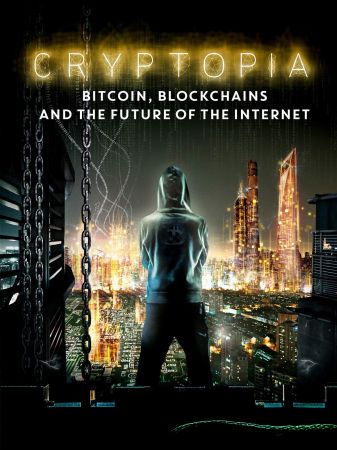 Cryptopia Bitcoin and the Future of the Internet WEBRip 