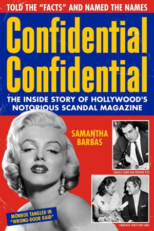 Confidential Confidential: The Inside Story of Hollywood's Notorious Scandal Magazine (Epub)