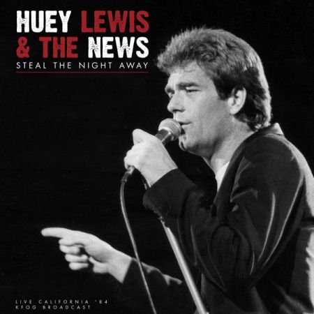 Huey Lewis And The News - Steal The Night Away (Live 1984) (2021)