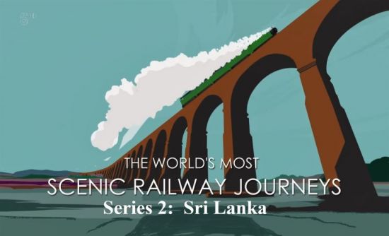 CH.5 - The Worlds Most Scenic Railway Journeys Series 2: Sri Lanka (2020) 1080p HDTV x264 AAC MVGroup