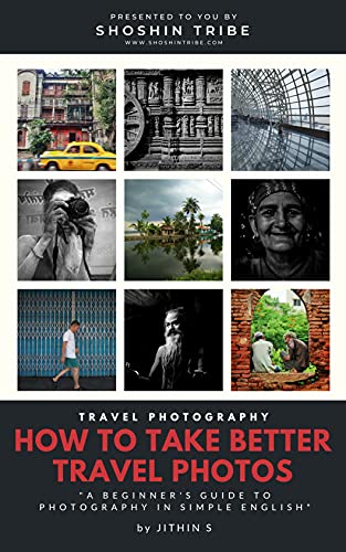 Travel photography : How to take better travel photos
