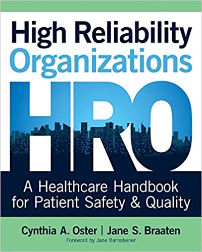 High Reliability Organizations: A Healthcare Handbook for Patient Safety &amp; Quality, 2016 AJN Award Recipient