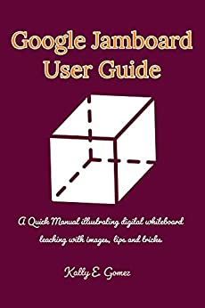 Google Jamboard User Guide: A Quick Manual illustrating digital whiteboard teaching with images, tips and tricks