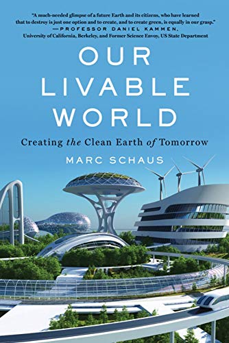 Our Livable World: Creating the Clean Earth of Tomorrow EPUB