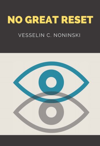 No Great Reset by Vesselin C. Noninski