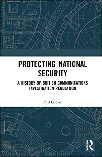 Protecting National Security: A History of British Communications Investigation Regulation