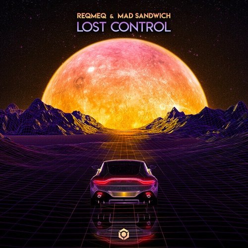 Reqmeq &amp; Mad Sandwich - Lost Control (Single) (2021)