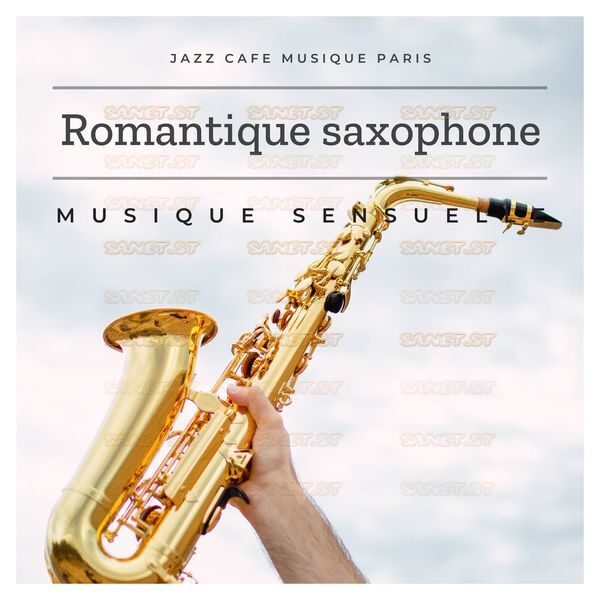 Download Jazz Cafe Musique Paris Romantique Saxophone Musique Sensuelle 2021 Softarchive 