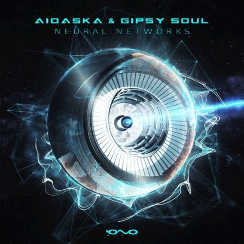 Aioaska &amp; Gipsy Soul - Neural Networks (Single) (2021)