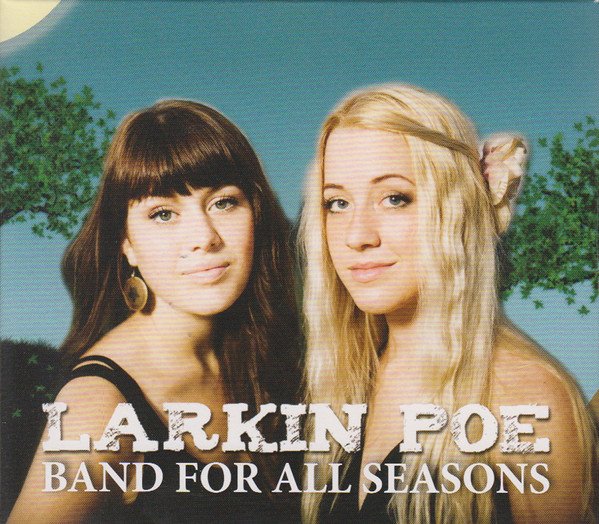 Download Larkin Poe - Band for All Seasons (2011) - SoftArchive