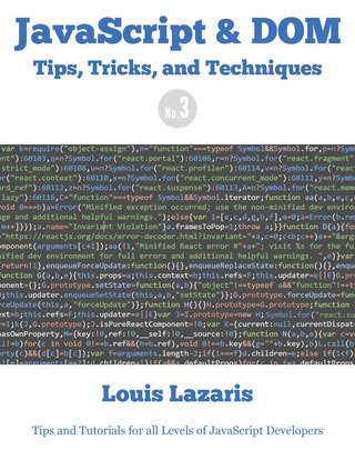 JavaScript &amp; DOM Tips, Tricks, and Techniques (Volume 3)
