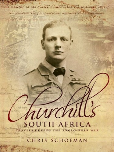 Churchill’s South Africa: Travels during the Anglo-Boer War