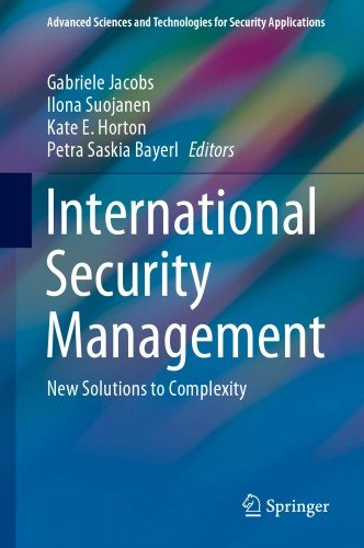 International Security Management: New Solutions To Complexity by Gabriele Jacobs, Ilona Suojanen, Kate Horton, Saskia Bayerl