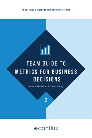 Team Guide to Metrics for Business Decisions: Pocket-sized insights for software teams