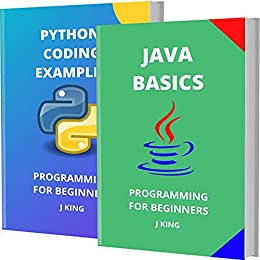 Java Basics And Python Coding Examples: Programming For Beginners
