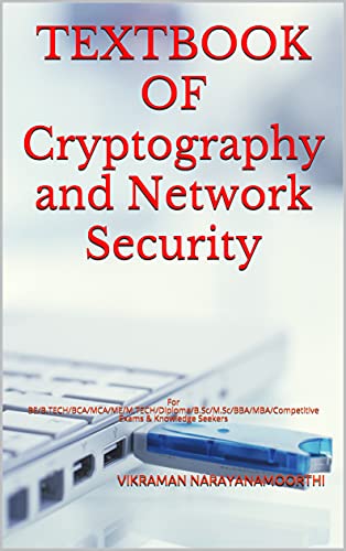 TEXTBOOK OF Cryptography and Network Security: For BE/B.TECH/BCA/MCA/ME/M.TECH/Diploma/B.Sc/M.Sc/BBA/MBA/Competitive Exams &amp; Knowledge Seekers