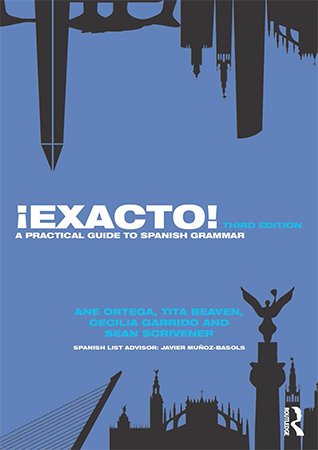 ¡Exacto!: A Practical Guide to Spanish Grammar, 3rd Edition