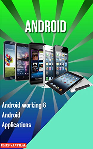 Android: Android working &amp; Android Applications