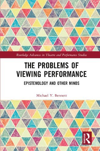 The Problems of Viewing Performance: Epistemology and Other Minds by Michael Y. Bennett
