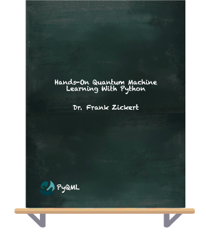 Hands-On Quantum Machine Learning With Python: Volume 1: Get Started