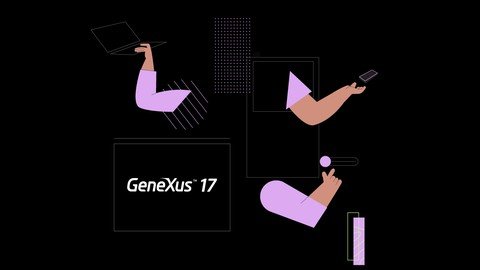 GeneXus 17 Fundamentals Course - Learn GeneXus from Scratch GeneXus 17 Fundamentals Course - Learn GeneXus from Scratch
