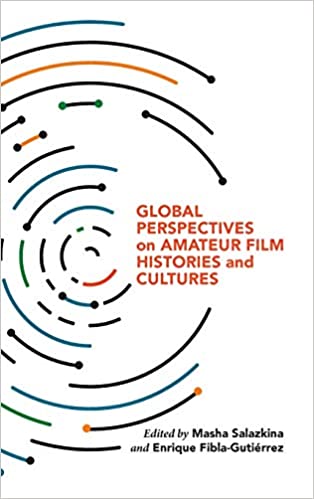Global Perspectives on Amateur Film Histories and Cultures
