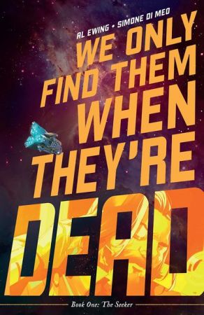 We Only Find Them When They’re Dead Vol. 1 – The Seeker (TPB) (2021)