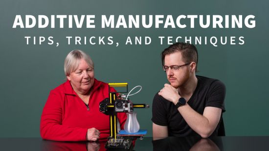 Additive Manufacturing Tips, Tricks, and Techniques (Updated 07-2021) Additive Manufacturing Tips, Tricks, and Techniques (Updated 07-2021)