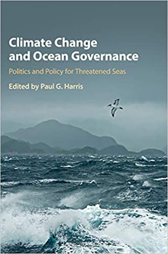 Climate Change and Ocean Governance: Politics and Policy for Threatened Seas