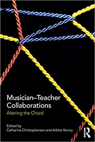 Musician-Teacher Collaborations: Altering the Chord