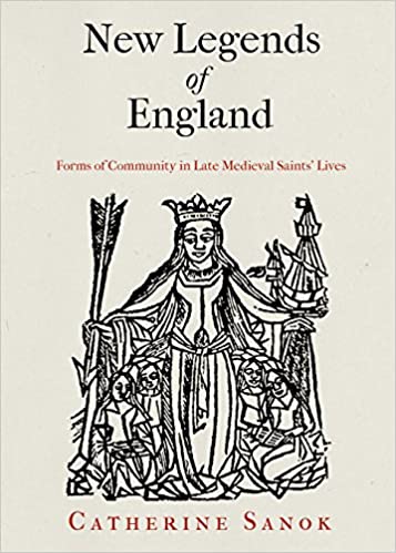 New Legends of England: Forms of Community in Late Medieval Saints' Lives 