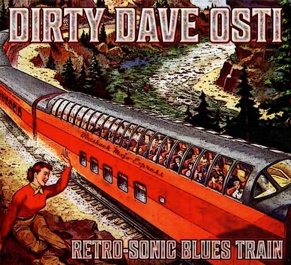 Dirty Dave Osti - Retro-Sonic Blues Train (2021)