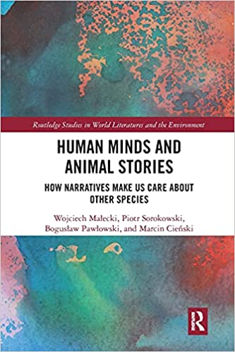Human Minds and Animal Stories: How Narratives Make Us Care About Other Species 