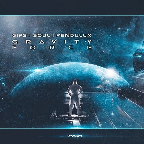 Gipsy Soul &amp; Pendulux - Gravity Force (Single) (2021)