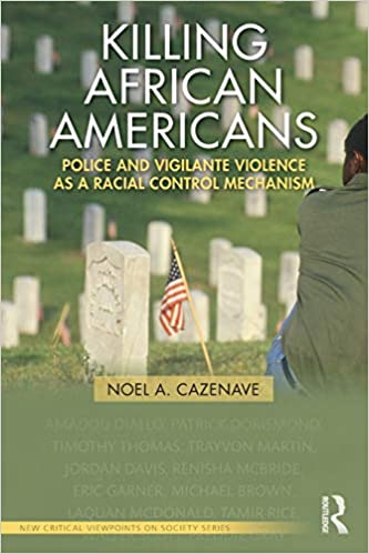 Killing African Americans: Police and Vigilante Violence as a Racial Control Mechanism 