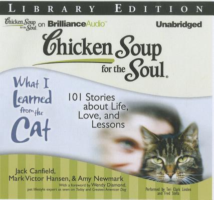 Chicken Soup for the Soul: What I Learned from the Cat: 101 Stories about Life, Love, and LessonsAudiobook