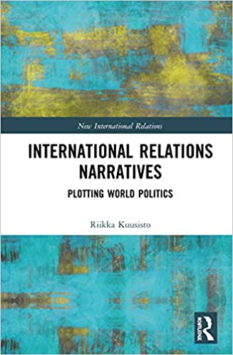 International Relations Narratives: Plotting World Politics 