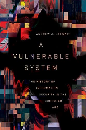 Download A Vulnerable System The History Of Information Security In 
