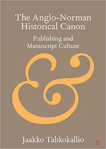 The Anglo-Norman Historical Canon: Publishing and Manuscript Culture 