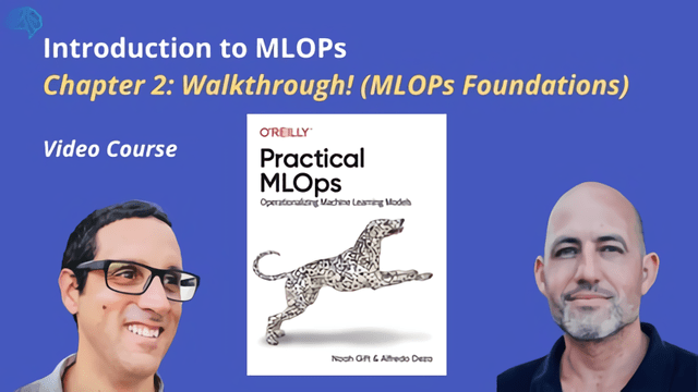 MLOPs Foundations Chapter 2 Walkthrough of Practical MLOps MLOPs Foundations Chapter 2 Walkthrough of Practical MLOps