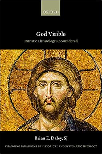 God Visible: Patristic Christology Reconsidered 
