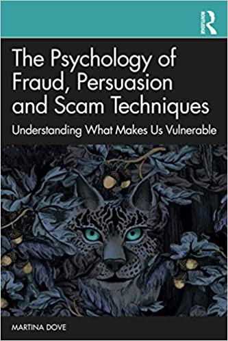 The Psychology of Fraud, Persuasion and Scam Techniques