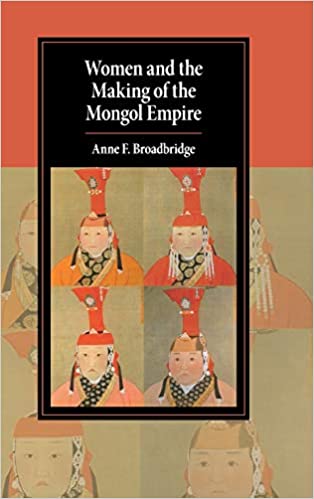Women and the Making of the Mongol Empire 