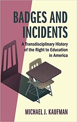 Badges and Incidents: A Transdisciplinary History of the Right to Education in America 