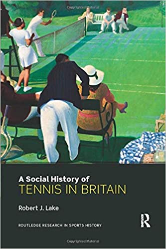 A Social History of Tennis in Britain 