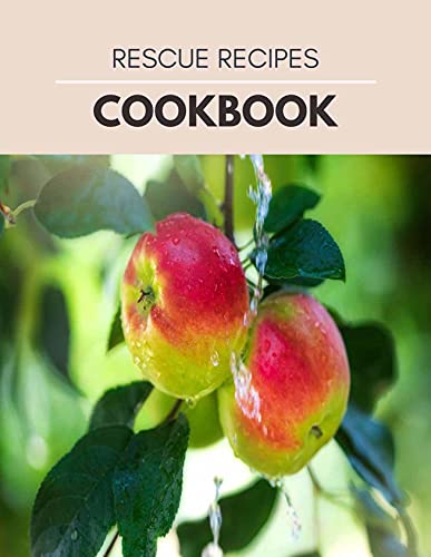 Rescue Recipes Cookbook: Easy Flexible Recipes for Multiple Diets | Fatigue, Fatty Liver, Weight Issues, SIBO &amp; Autoimmune Disease 