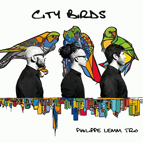 Philippe Lemm Trio - City Birds (2018)
