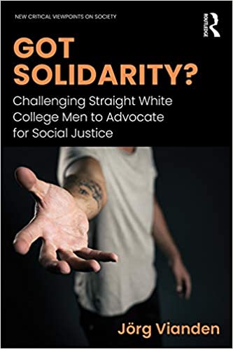 Got Solidarity?: Challenging Straight White College Men to Advocate for Social Justice 